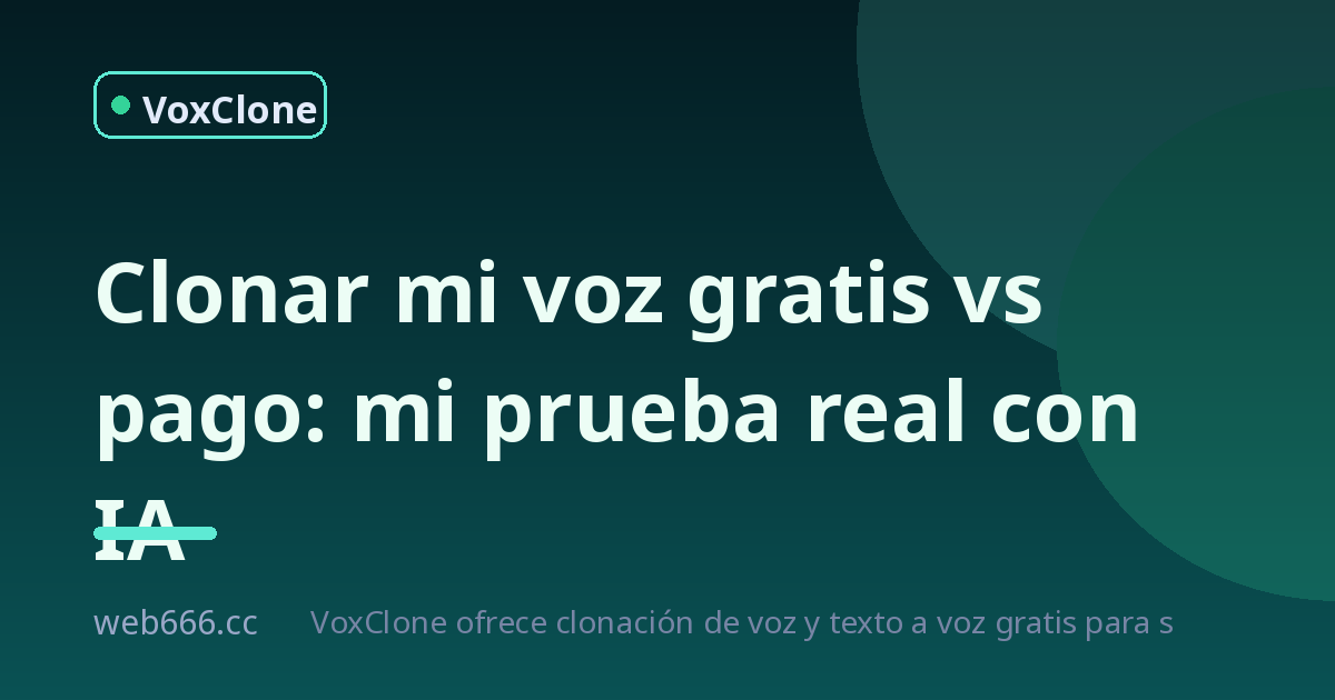 Clonar mi voz gratis: lo que aprendí tras un desastre con IA